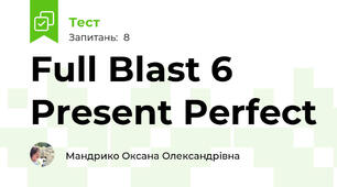 Full Blast 6  Present Perfect 