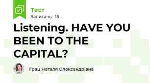 Listening. HAVE YOU BEEN TO THE CAPITAL?