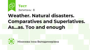 Weather. Natural disasters. Comparatives and Superlatives. As...as. Too and enough