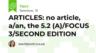ARTICLES: no article, a/an, the 5.2 (A)/FOCUS 3/SECOND EDITION