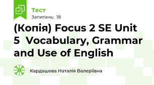(Копія) Focus 2 SE Unit 5  Vocabulary, Grammar and Use of English