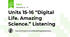 Units 15-16 “Digital Life. Amazing Science.” Listening