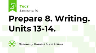 Prepare 8. Writing. Units 13-14.