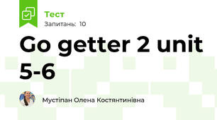 Go getter 2 unit 5-6