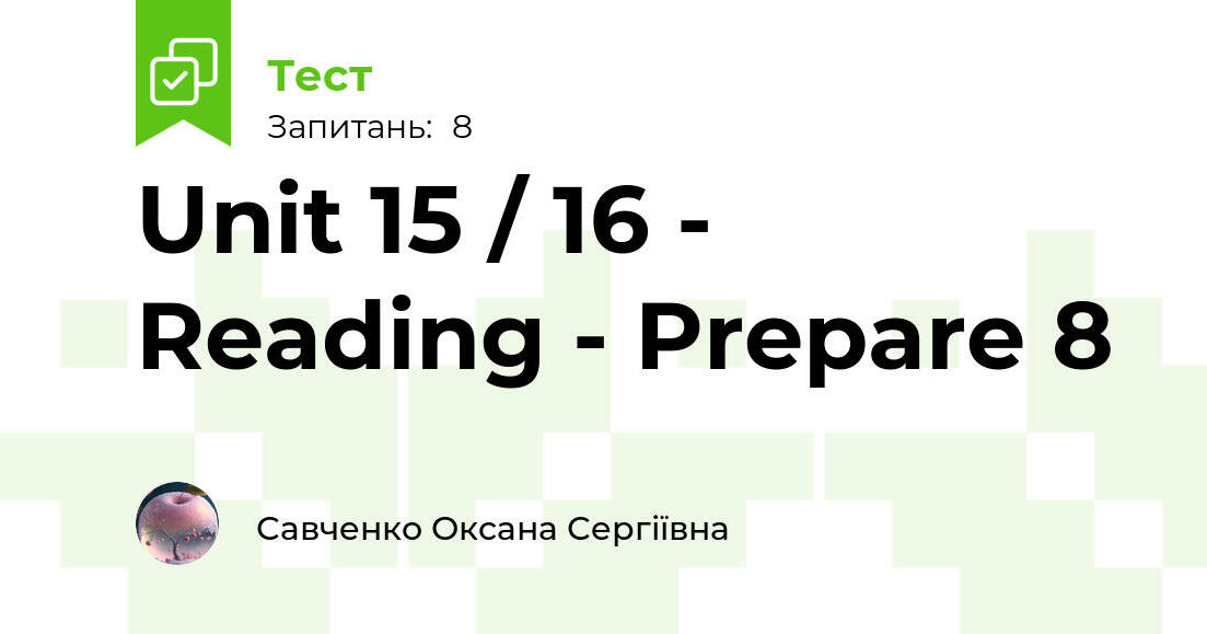 Unit 15 / 16 - Reading - Prepare 8 | Тест на 8 запитань. Англійська мова