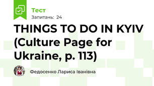 THINGS TO DO IN KYIV (Culture Page for Ukraine, p. 113)