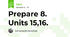 Prepare 8. Units 15,16.