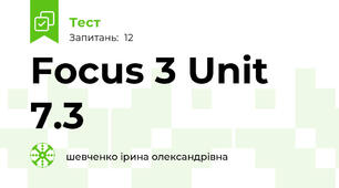 Focus 3 Unit 7.3