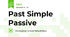Past Simple Passive