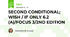 SECOND CONDITIONAL; WISH / IF ONLY 6.2 (A)/FOCUS 3/2ND EDITION