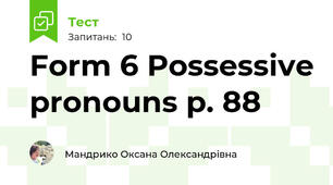 Form 6 Possessive pronouns p. 88