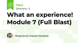 What an experience! Module 7 (Full Blast)