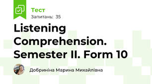Listening Comprehension. Semester II. Form 10