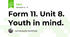 Form 11. Unit 8. Youth in mind.