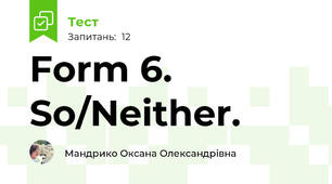 Form 6. So/Neither.