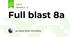 Full blast 8a