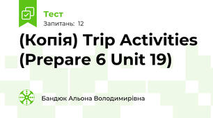 (Копія) Trip Activities (Prepare 6 Unit 19)