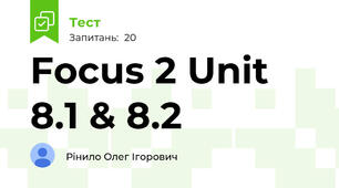 Focus 2 Unit 8.1 & 8.2