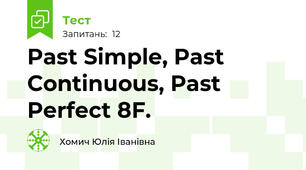 Past Simple, Past Continuous, Past Perfect 8F.