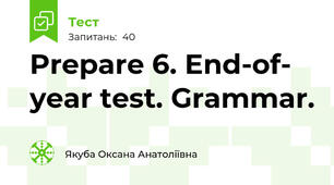 Prepare 6. End-of- year test. Grammar.