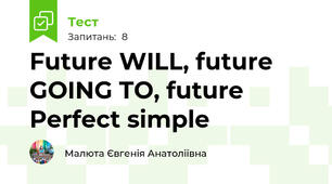 Future WILL, future GOING TO, future Perfect simple