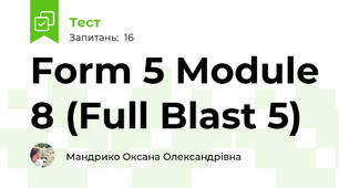Form 5 Module 8 (Full Blast 5)
