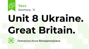 Unit 8 Ukraine. Great Britain.