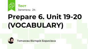 Prepare 6. Unit 19-20 (VOCABULARY)