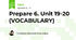 Prepare 6. Unit 19-20 (VOCABULARY)
