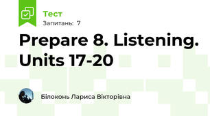 Prepare 8. Listening. Units 17-20