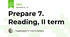 Prepare 7. Reading, II term