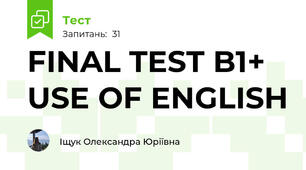 FINAL TEST B1+ USE OF ENGLISH