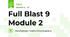 Full Blast 9 Module 2