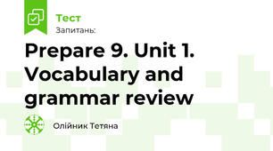 Prepare 9. Unit 1. Vocabulary and grammar review
