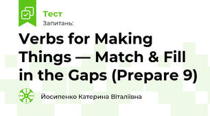 Verbs for Making Things — Match & Fill in the Gaps (Prepare 9)