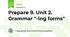 Prepare 9. Unit 2. Grammar "-ing forms"