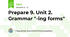 Prepare 9. Unit 2. Grammar "-ing forms"