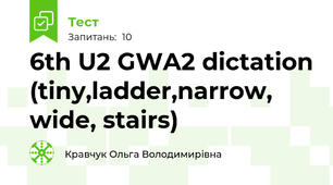 6th U2 GWA2 dictation (tiny,ladder,narrow, wide, stairs)