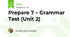 Prepare 7 – Grammar Test (Unit 2)