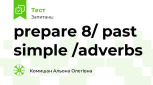 prepare 8/ past simple /adverbs