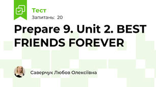 Prepare 9. Unit 2. BEST FRIENDS FOREVER