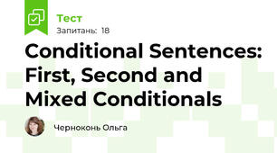 Conditional Sentences: First, Second and Mixed Conditionals