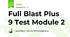 Full Blast Plus 9 Test Module 2