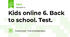Kids online 6. Back to school. Test.