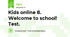 Kids online 8. Welcome to school! Test.