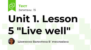 Unit 1. Lesson 5 "Live well"