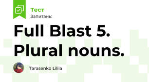 Full Blast 5. Plural nouns.