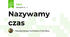 Nazywamy czas