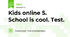 Kids online 5. School is cool. Test.