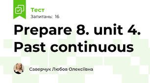 Prepare 8. unit 4. Past continuous